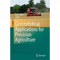 Geostatistical Applications for Precision Agriculture [Paperback]