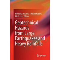 Geotechnical Hazards from Large Earthquakes and Heavy Rainfalls [Hardcover]