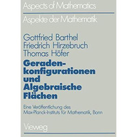 Geradenkonfigurationen und Algebraische Fl?chen: Eine Ver?ffentlichung des Max-P [Paperback]