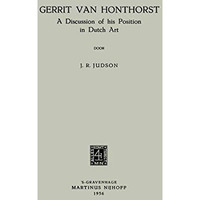 Gerrit Van Honthorst: A Discussion of his Position in Dutch Art [Paperback]