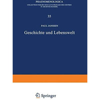 Geschichte und Lebenswelt: Ein Beitrag zur Diskussion von Husserls Sp?twerk [Hardcover]