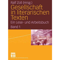 Gesellschaft in literarischen Texten: Ein Lese- und Arbeitsbuch. Band 1: Raum un [Paperback]