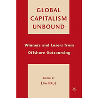 Global Capitalism Unbound: Winners and Losers from Offshore Outsourcing [Hardcover]