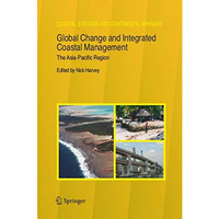 Global Change and Integrated Coastal Management: The Asia-Pacific Region [Hardcover]