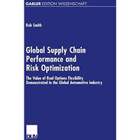 Global Supply Chain Performance and Risk Optimization: The Value of Real Options [Paperback]