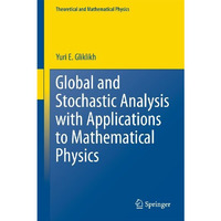 Global and Stochastic Analysis with Applications to Mathematical Physics [Hardcover]