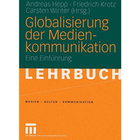 Globalisierung der Medienkommunikation: Eine Einf?hrung [Paperback]