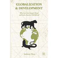 Globalization and Development: Why East Asia Surged Ahead and Latin America Fell [Paperback]