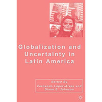 Globalization and Uncertainty in Latin America [Paperback]