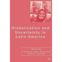 Globalization and Uncertainty in Latin America [Hardcover]