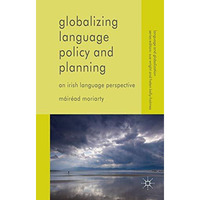 Globalizing Language Policy and Planning: An Irish Language Perspective [Hardcover]