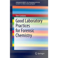 Good Laboratory Practices for Forensic Chemistry [Paperback]