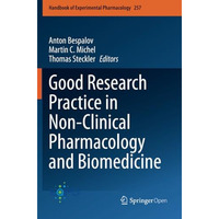 Good Research Practice in Non-Clinical Pharmacology and Biomedicine [Paperback]