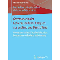 Governance in der Lehrerausbildung: Analysen aus England und Deutschland: Govern [Paperback]