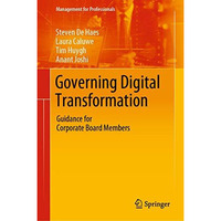 Governing Digital Transformation: Guidance for Corporate Board Members [Hardcover]