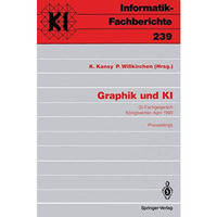 Graphik und KI: GI-Fachgespr?ch K?nigswinter, 3./4. April 1990. Proceedings [Paperback]