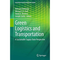 Green Logistics and Transportation: A Sustainable Supply Chain Perspective [Hardcover]