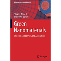 Green Nanomaterials: Processing, Properties, and Applications [Paperback]