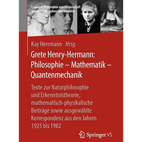 Grete Henry-Hermann: Philosophie  Mathematik  Quantenmechanik: Texte zur Natur [Paperback]