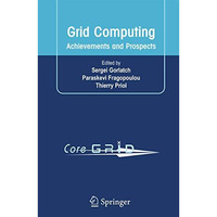 Grid Computing: Achievements and Prospects [Paperback]