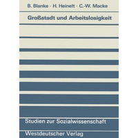 Gro?stadt und Arbeitslosigkeit: Ein Problemsyndrom im Netz lokaler Sozialpolitik [Paperback]