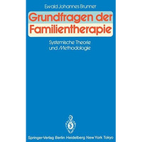 Grundfragen der Familientherapie: Systemische Theorie und Methodologie [Paperback]