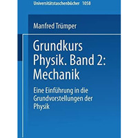 Grundkurs Physik Band 2: Mechanik: Eine Einf?hrung in Grundvorstellungen der Phy [Paperback]