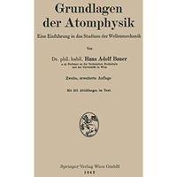 Grundlagen der Atomphysik: Eine Einf?hrung in das Studium der Wellenmechanik [Paperback]