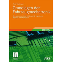 Grundlagen der Fahrzeugmechatronik: Eine praxisorientierte Einf?hrung f?r Ingeni [Paperback]