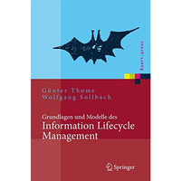 Grundlagen und Modelle des Information Lifecycle Management [Hardcover]