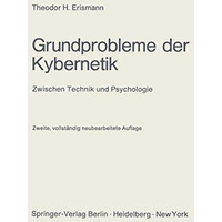 Grundprobleme der Kybernetik: Zwischen Technik und Psychologie [Paperback]