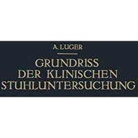 Grundriss der Klinischen Stuhluntersuchung: Zusammenfassende Darstellung der Wic [Paperback]