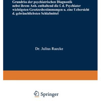 Grundriss der psychiatrischen Diagnostik nebst einem Anhang enthaltend die f?r d [Paperback]