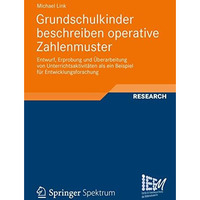 Grundschulkinder beschreiben operative Zahlenmuster: Entwurf, Erprobung und ?ber [Paperback]