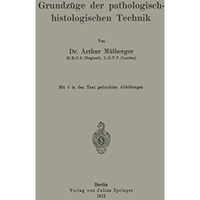 Grundz?ge der pathologisch-histologischen Technik [Paperback]