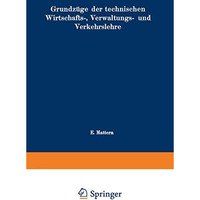 Grundz?ge der technischen Wirtschafts-, Verwaltungs- und Verkehrslehre [Paperback]