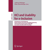 HCI and Usability for e-Inclusion: 5th Symposium of the Workgroup Human-Computer [Paperback]