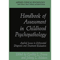 Handbook of Assessment in Childhood Psychopathology: Applied Issues in Different [Paperback]