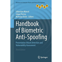 Handbook of Biometric Anti-Spoofing: Presentation Attack Detection and Vulnerabi [Hardcover]