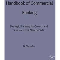 Handbook of Commercial Banking: Strategic Planning for Growth and Survival in th [Hardcover]