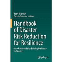 Handbook of Disaster Risk Reduction for Resilience: New Frameworks for Building  [Paperback]