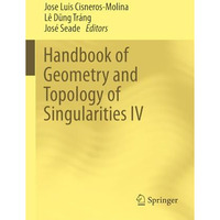 Handbook of Geometry and Topology of Singularities IV [Hardcover]