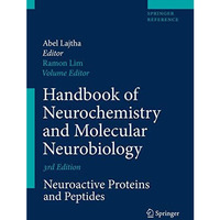 Handbook of Neurochemistry and Molecular Neurobiology: Neuroactive Proteins and  [Hardcover]