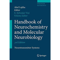 Handbook of Neurochemistry and Molecular Neurobiology: Neurotransmitter Systems [Hardcover]