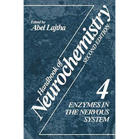 Handbook of Neurochemistry: Volume 4 Enzymes in the Nervous System [Paperback]