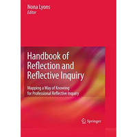 Handbook of Reflection and Reflective Inquiry: Mapping a Way of Knowing for Prof [Hardcover]