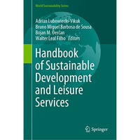 Handbook of Sustainable Development and Leisure Services [Hardcover]