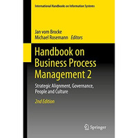 Handbook on Business Process Management 2: Strategic Alignment, Governance, Peop [Hardcover]