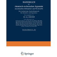 Handbuch der chemisch-technischen Apparate maschinellen Hilfsmittel und Werkstof [Paperback]