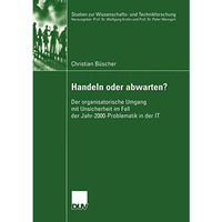 Handeln oder abwarten?: Der organisatorische Umgang mit Unsicherheit im Fall der [Paperback]